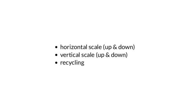 horizontal scale, vertical scale, recycling