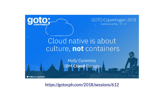 aller plus loin : Cloud Native is about culture, not containers ; Holly Cummins